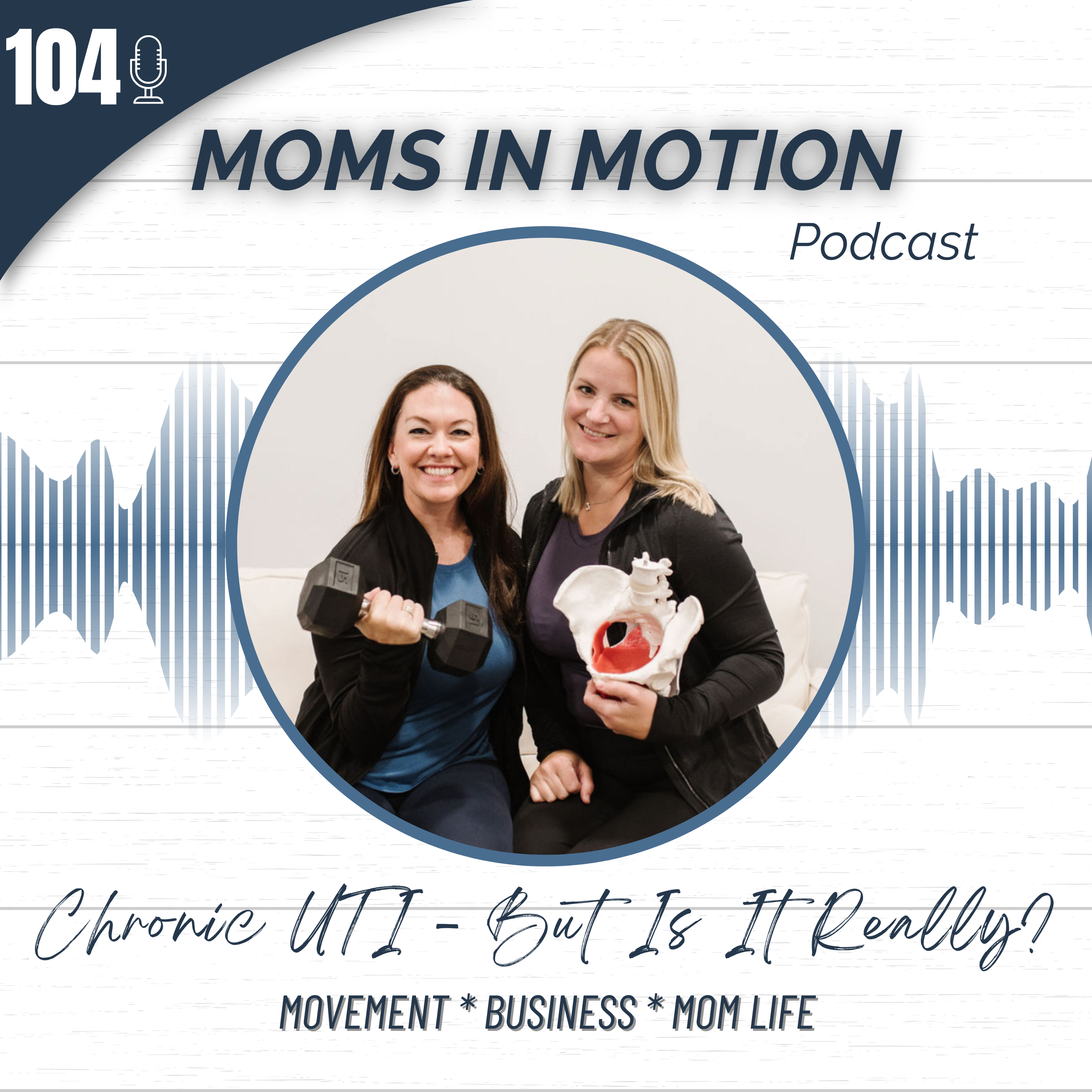 #104: Chronic UTIs - Education Without the Judgement from the Local FB Mom Groups