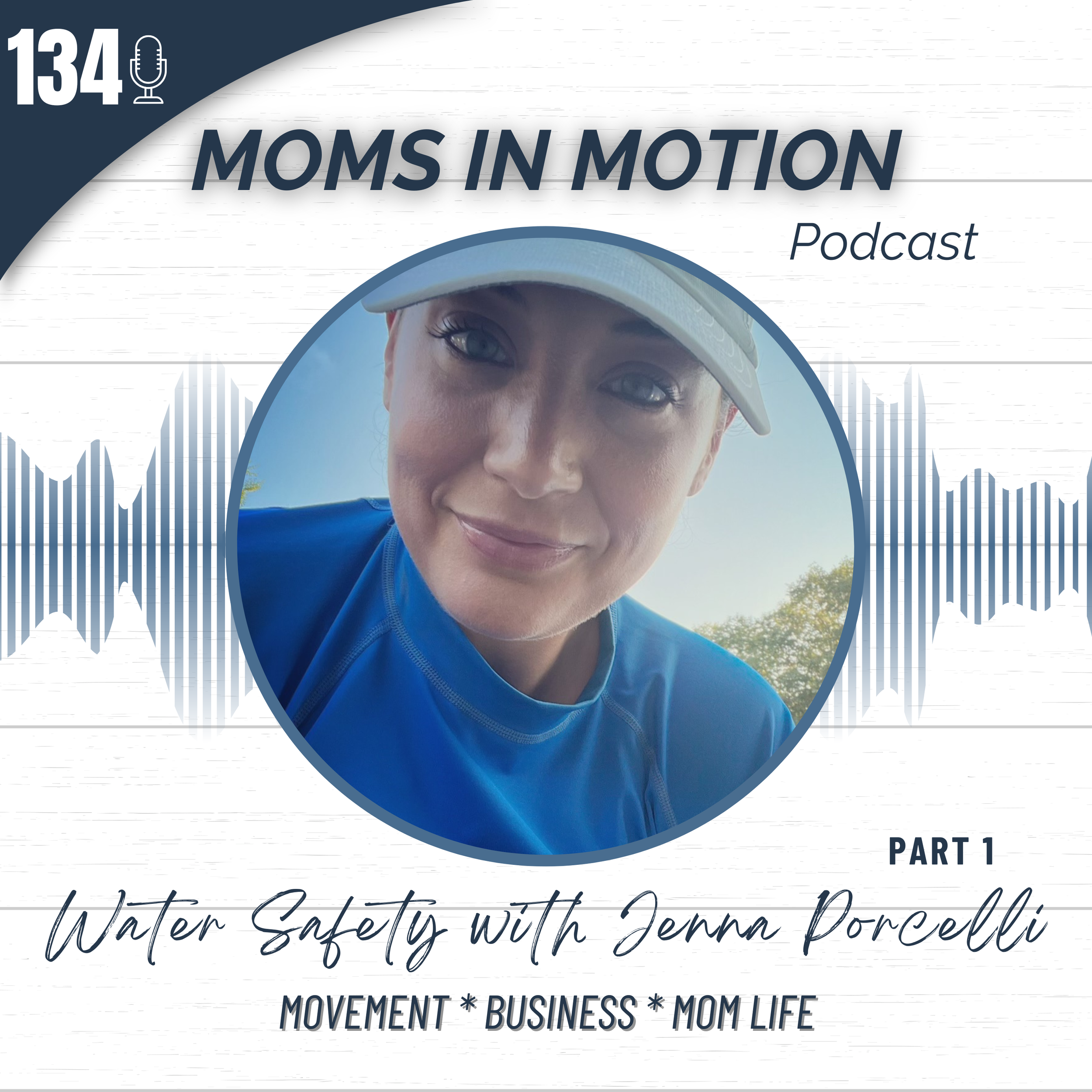 #134: Water Safety Tips All Parents Need to do Summer Better with Jenna Porcelli (Part 1 Replay)