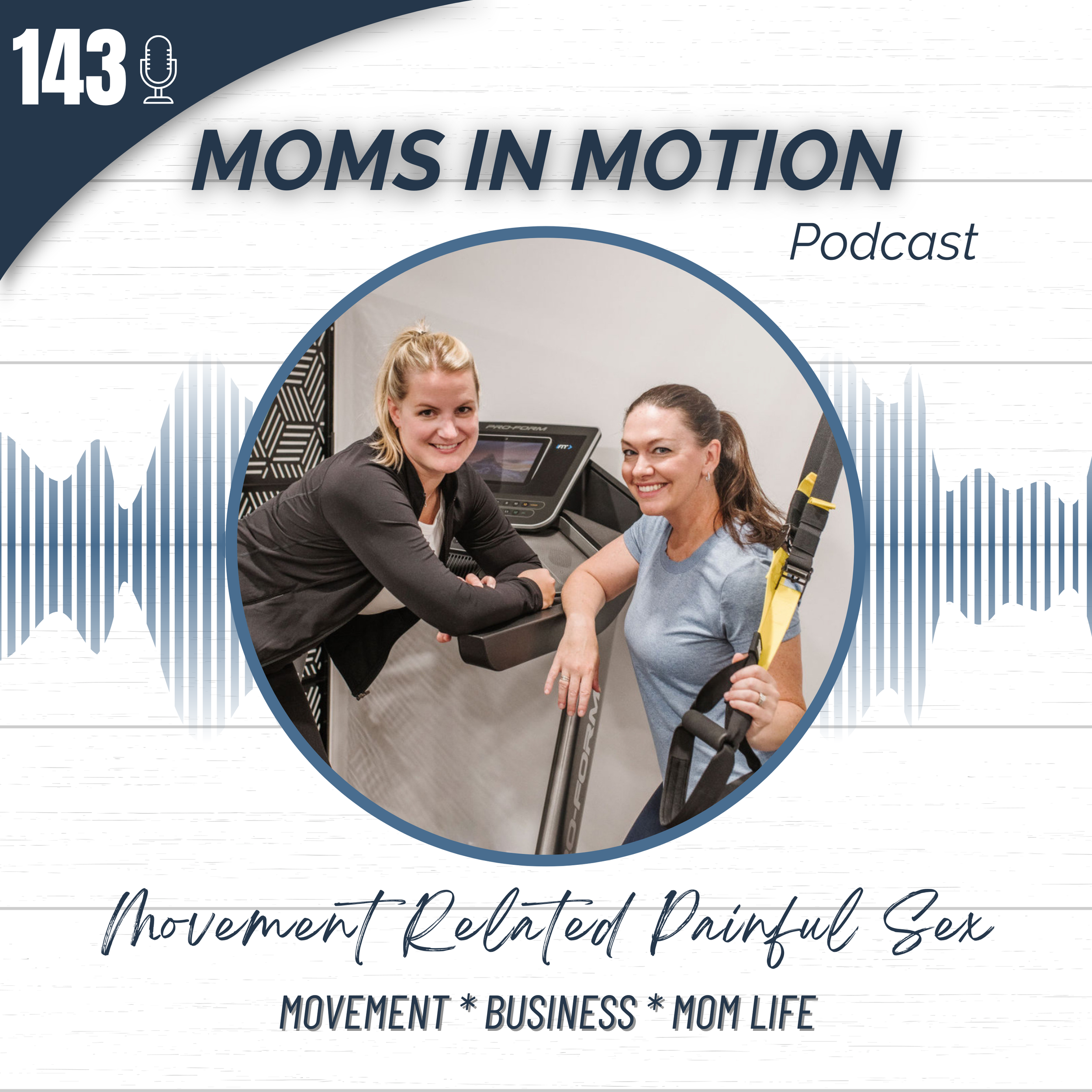 #143: How You Move Matters - Why Movement Can Be Related to Painful Sex