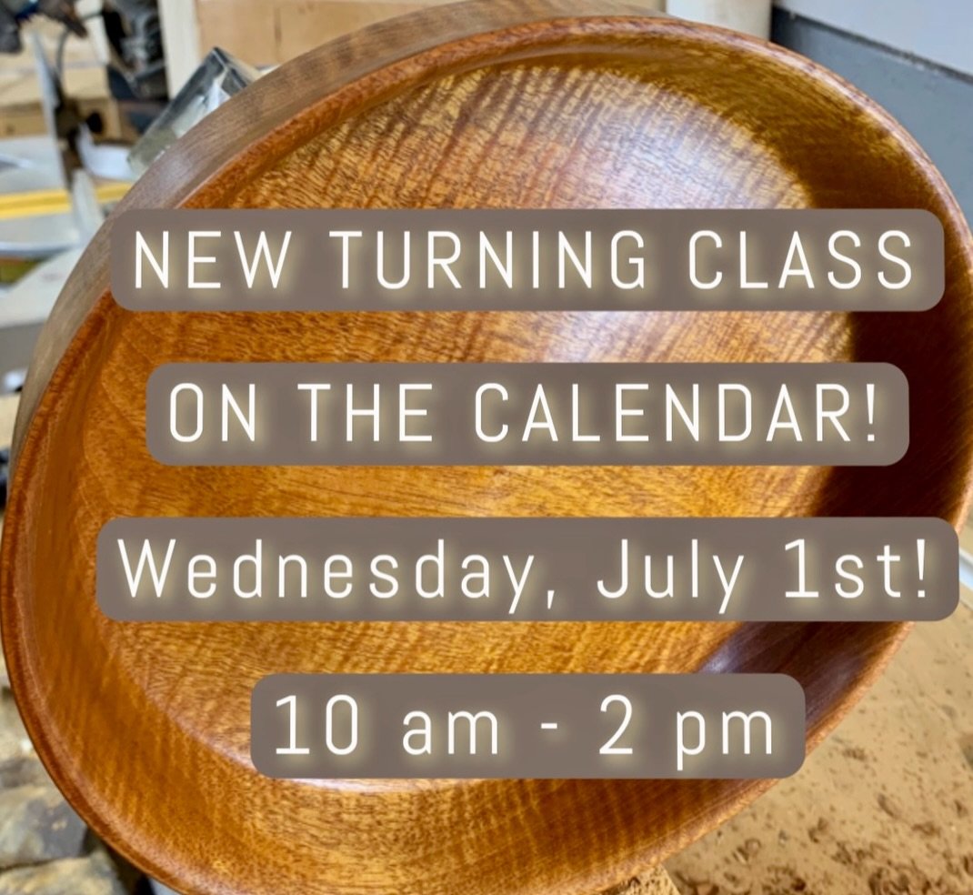 We have a date for our next turning class! WEDNESDAY, July 1st from 10 am - 2 pm. Come learn how to turn a beautiful wood bowl or brush up on your skills. James has been turning for over 20 years and is a fantastic teacher. The bowls pictured above a