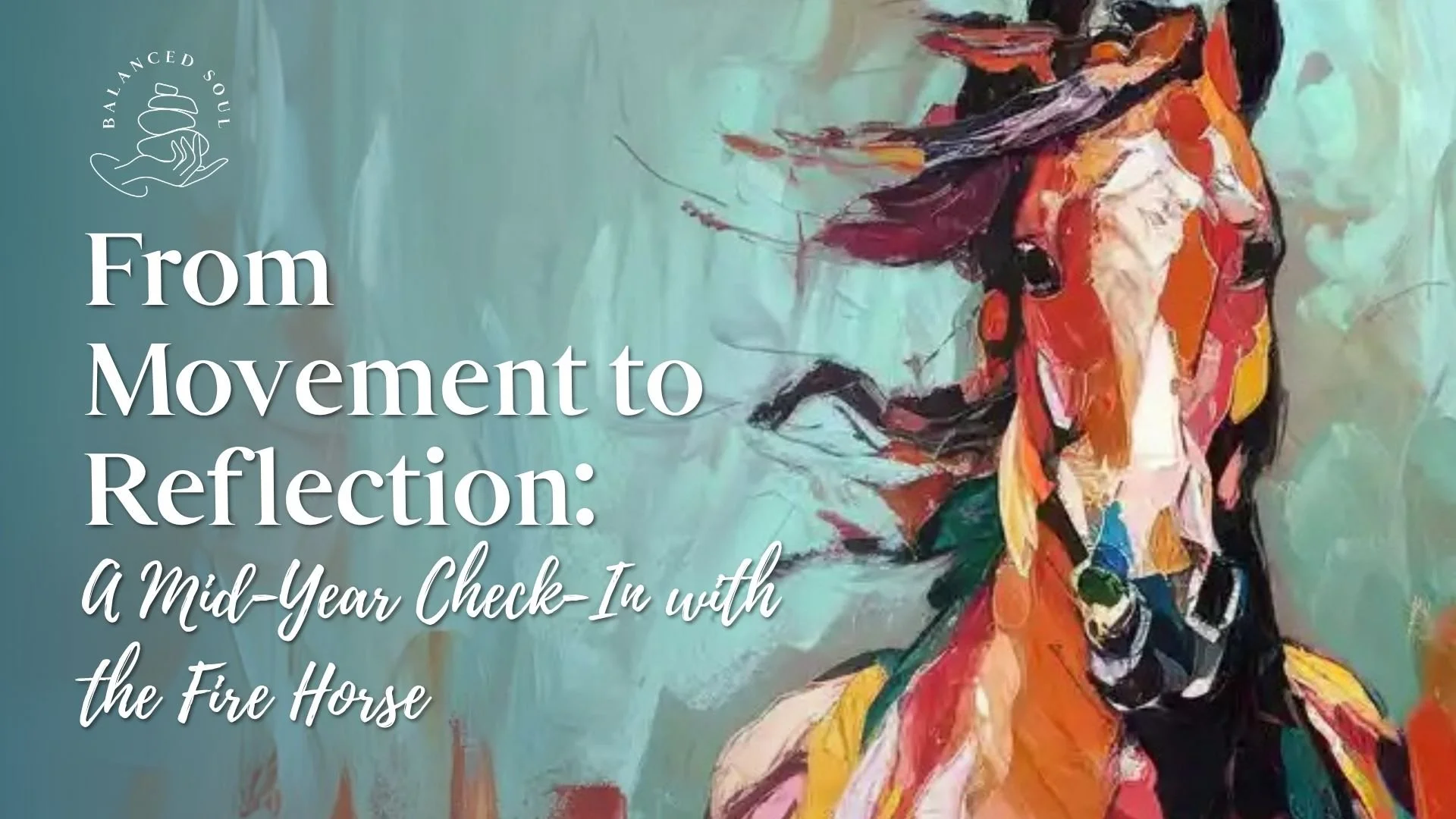 From Movement to Reflection: A Mid-Year Check-In with the Fire Horse