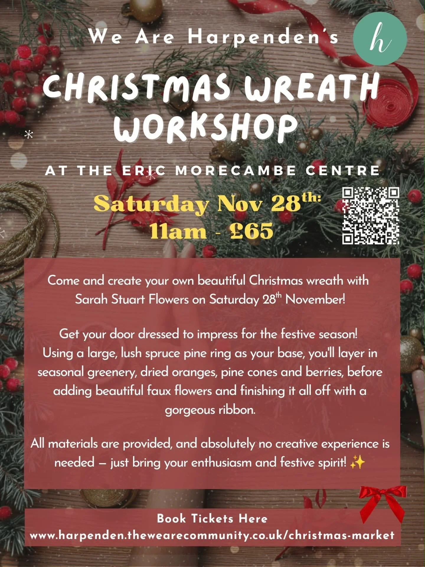 🎄✨ Wreath Making Workshop ✨🎄

Join us at the We Are Harpenden Christmas Market at the @theericmorecambecentre for a festive Christmas wreath-making workshop with our member @sarahstuartflowers! 
🌿
Get your door dressed to impress for the festive s