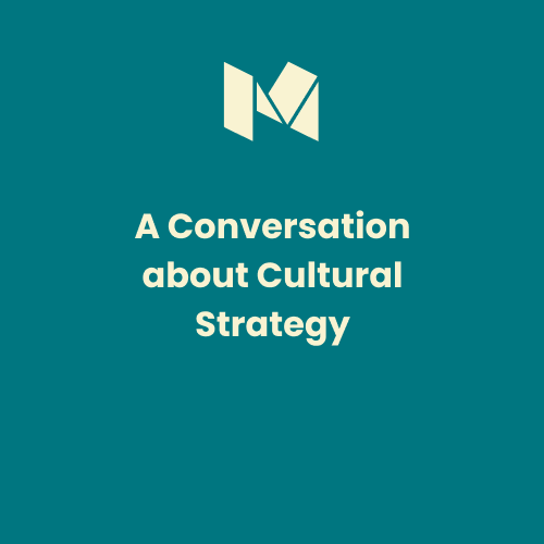 A Conversation about Cultural Strategy