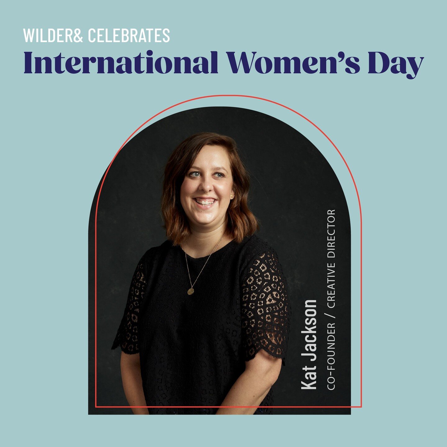 We're proud to join in #internationalwomensday by celebrating half of the sum that is Wilder&amp;. She's got a thing for lists and probably knows more about your color palette than you do. Congrats to our fierce Creative Director and walking Pantone 