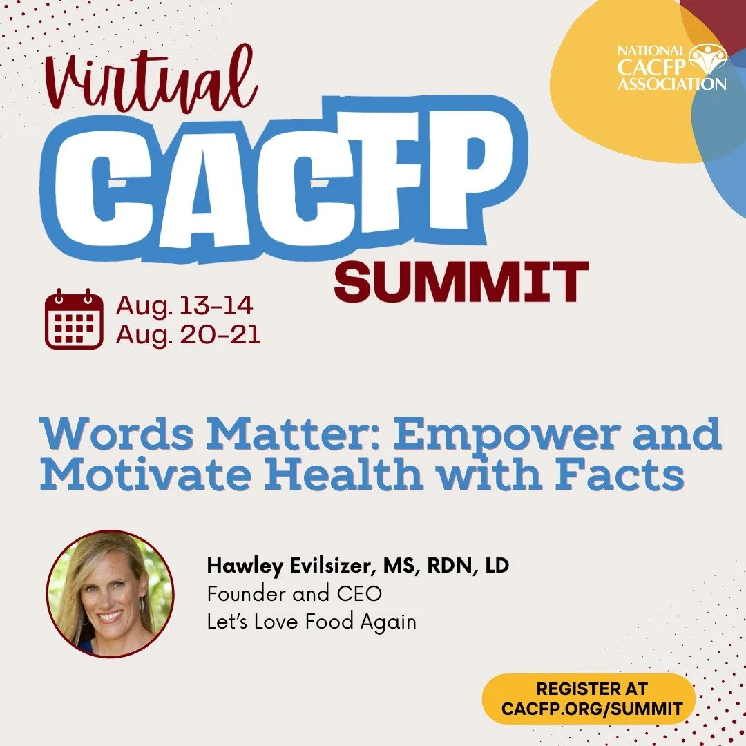 Join me virtually today at the CACFP Summit to discuss why the WAY we say things matters. Let's learn to LOVE FOOD AGAIN! #llfa #cacfp #healthfacts 🎟