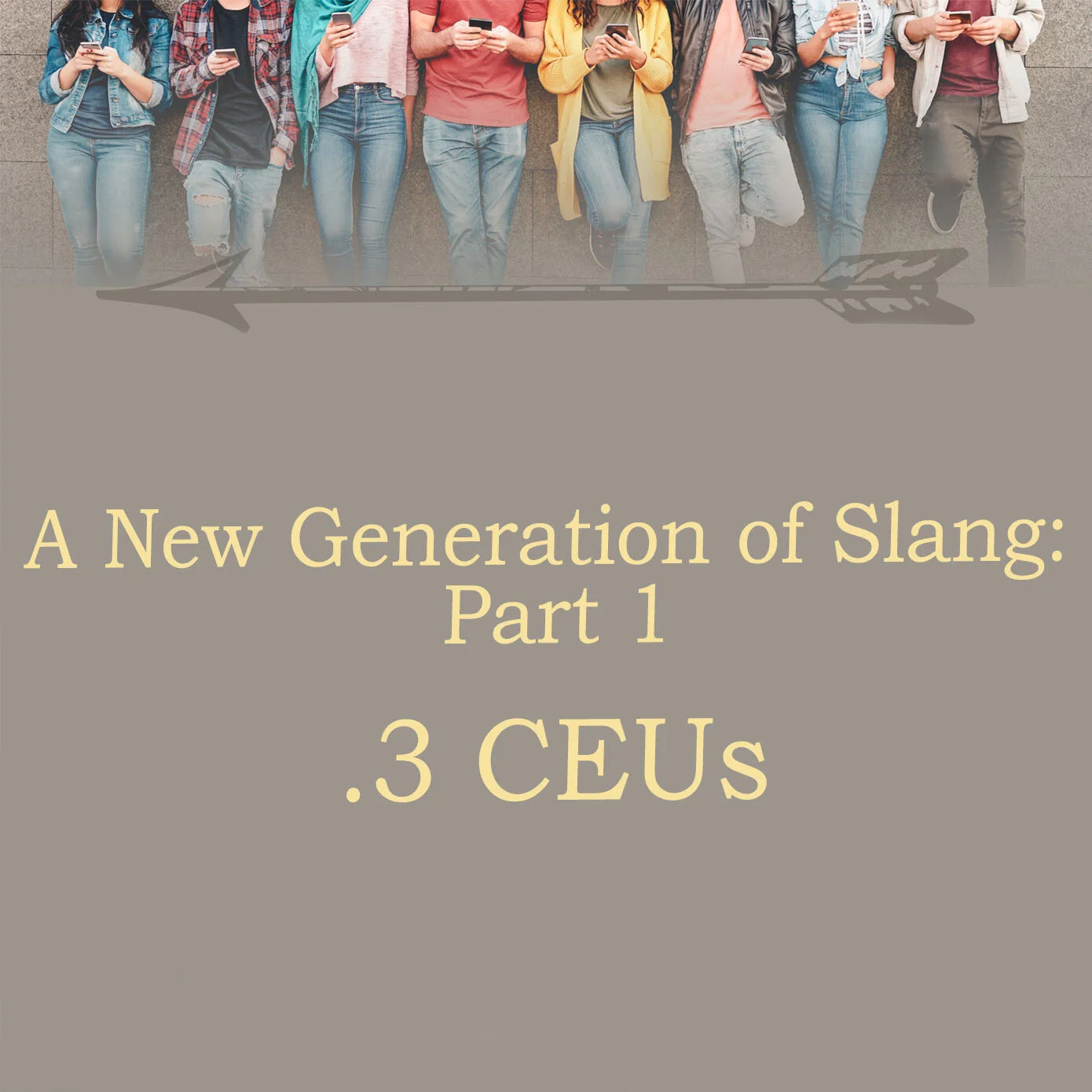 A New Generation of Slang (.3 CEUs) - Part 1