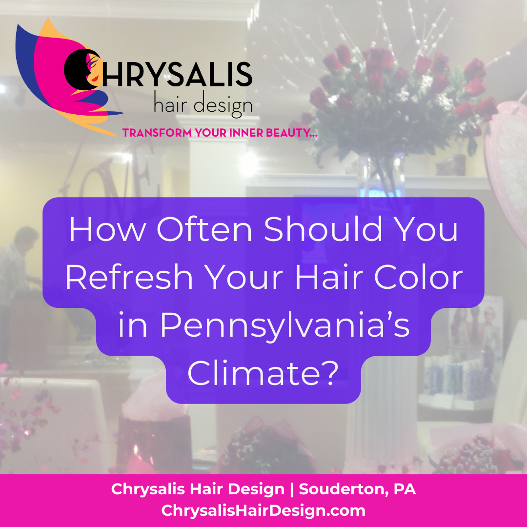 How Often Should You Refresh Hair Color in Pennsylvania’s Climate?