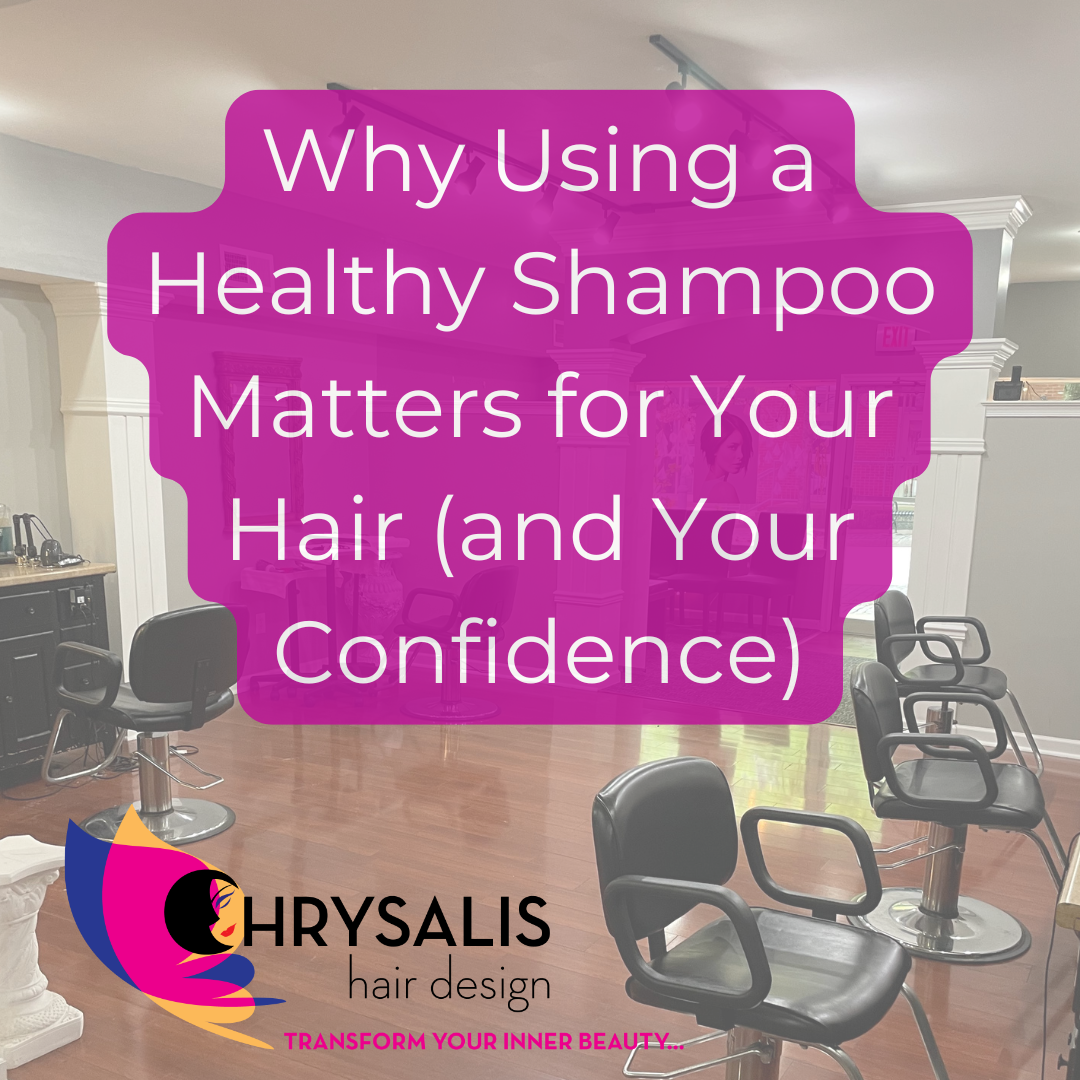 Why Using a Healthy Shampoo Matters for Your Hair (and Your Confidence)