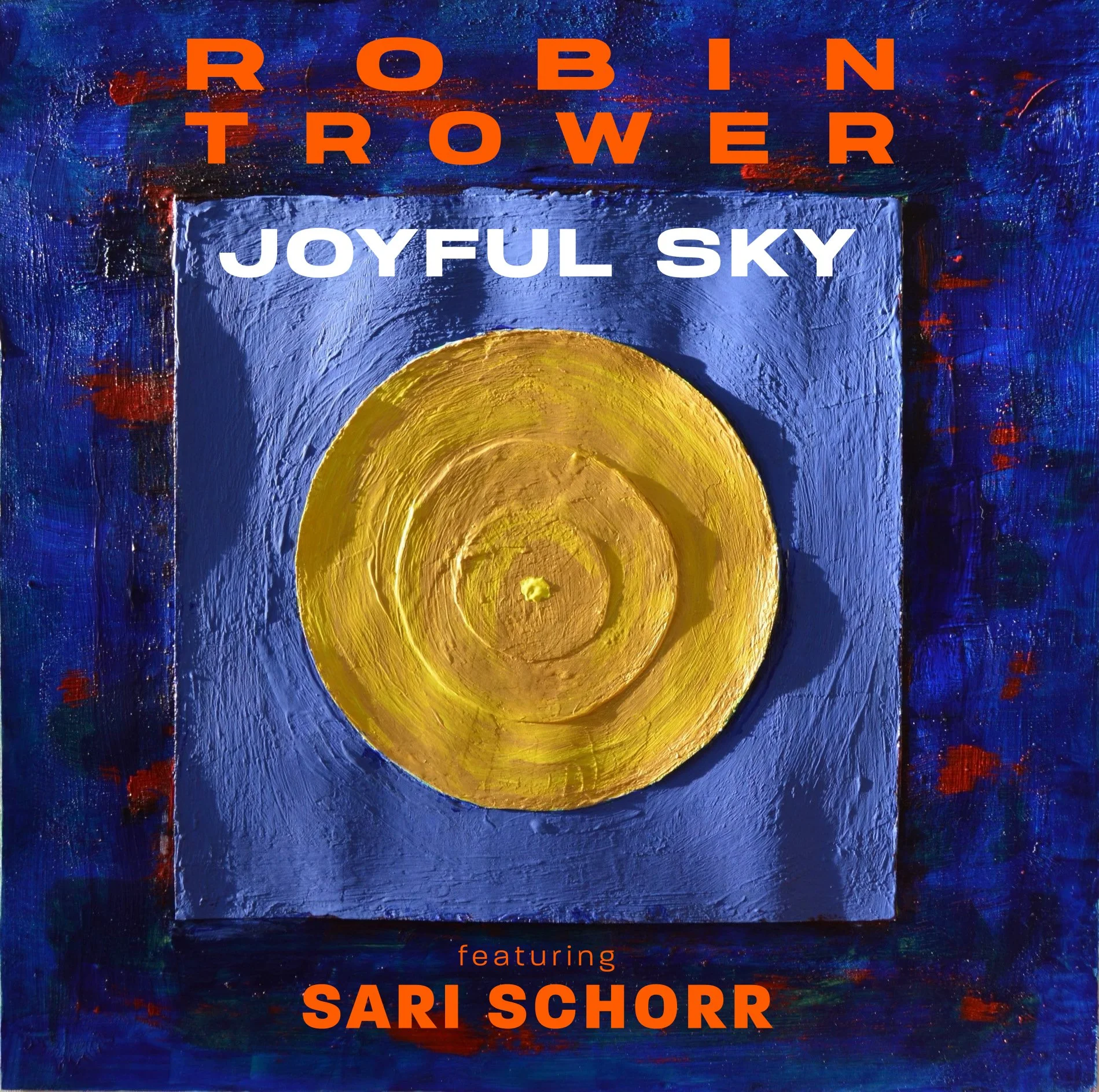 Robin Trower featuring Sari Schorr - Joyful Sky