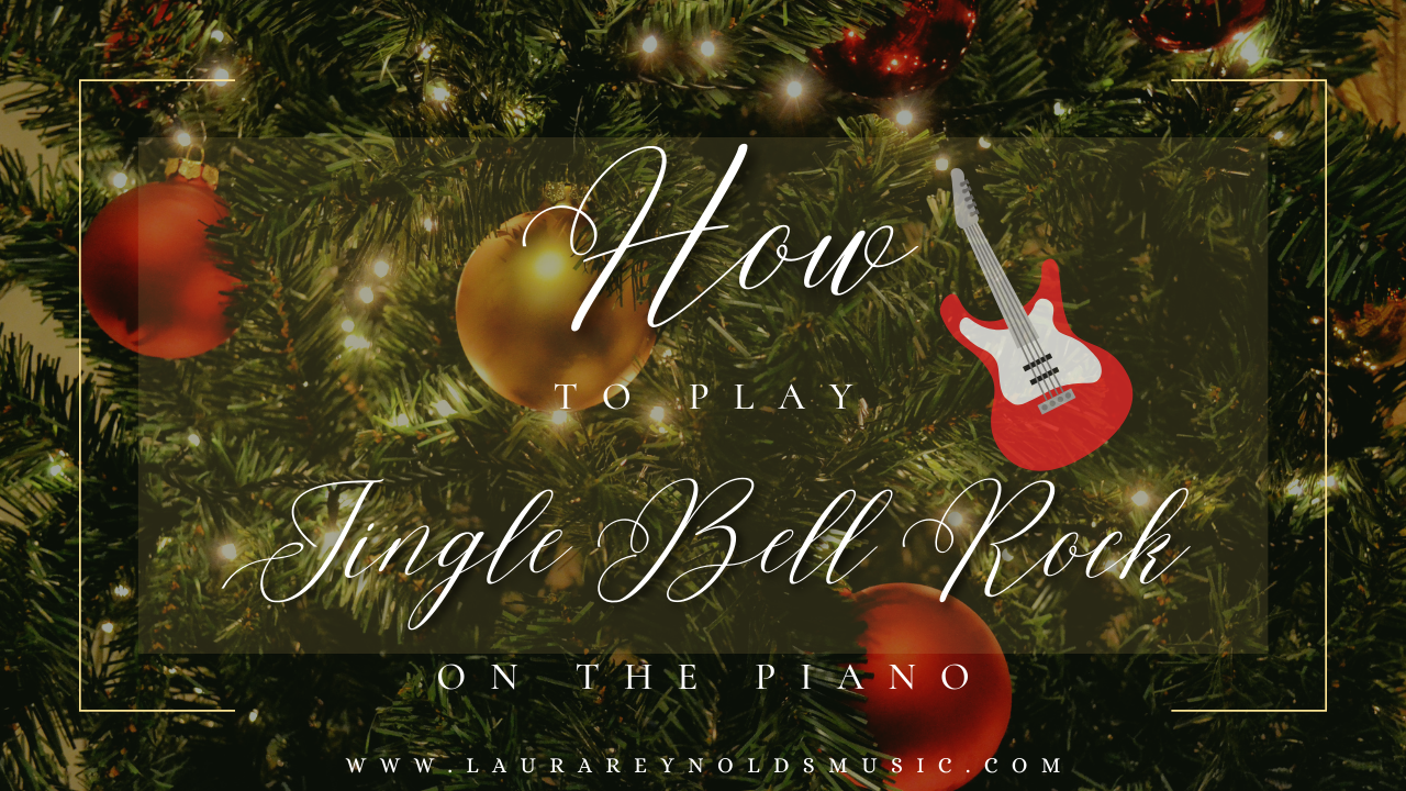 How to Play Jingle Bell Rock on the Piano — Laura Reynolds Music