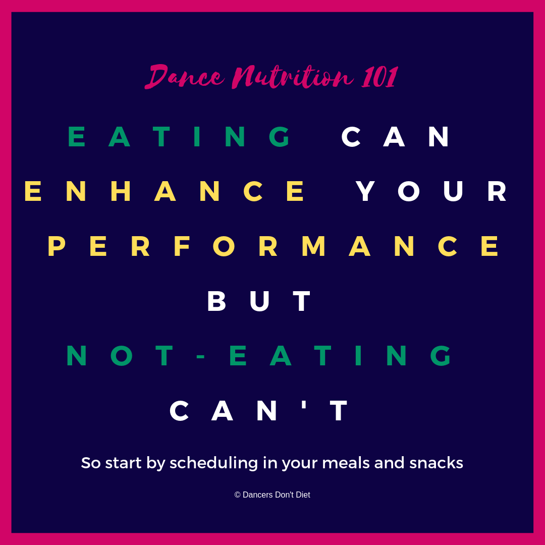 Dance Nutrition 101 - Eating can enhance your performance, but Not-eating can't