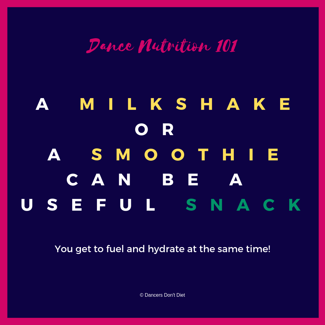 Dance Nutrition 101 - A milkshake or a smoothie can be a useful snack