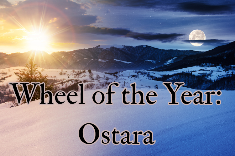 Wheel of the Year: Ostara