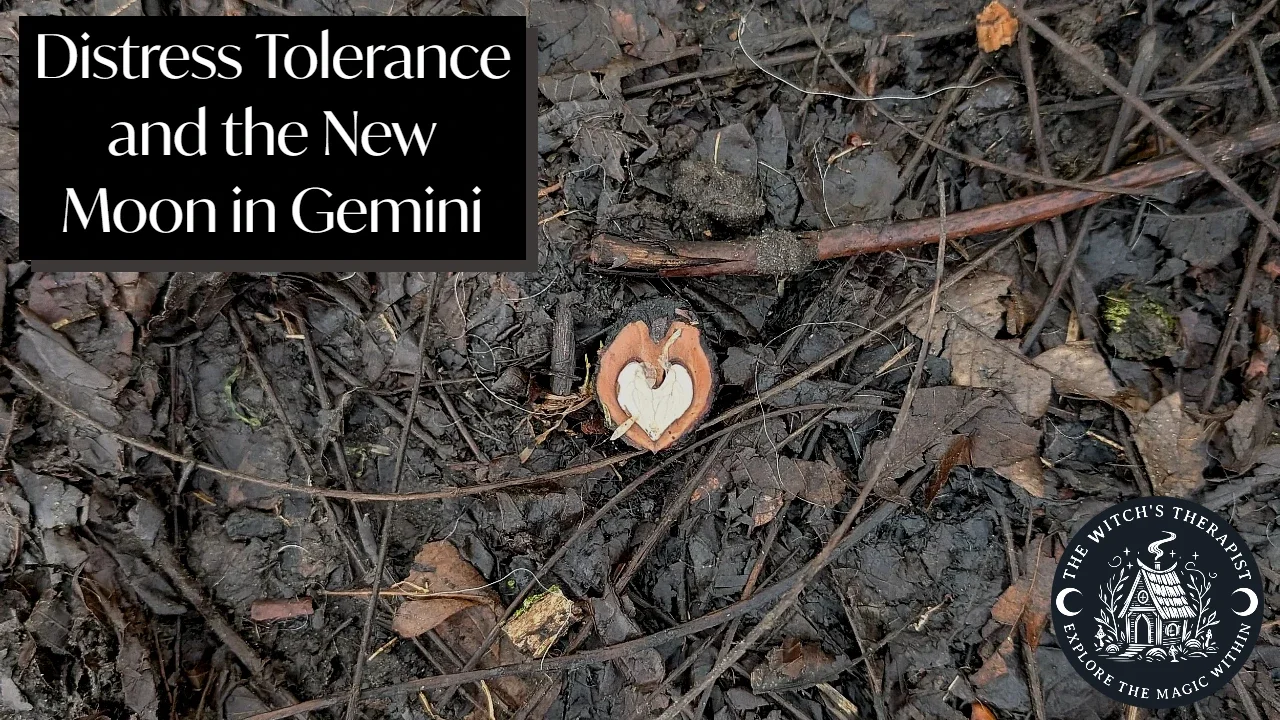 distress tolerance and the new moon in Gemini | The Witch's Therapist | London Ontario Psychotherapy Clinic