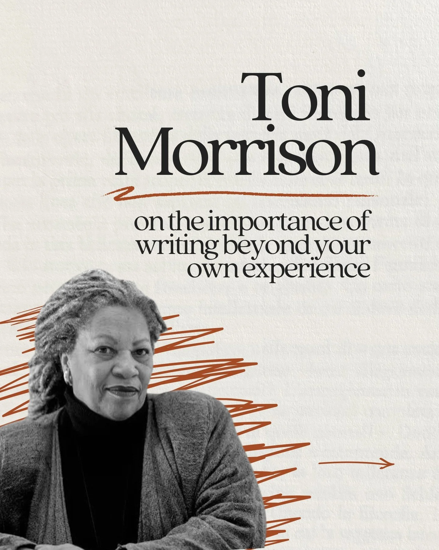 You know the old saying "write what you know?" Toni Morrison has something to say about that.