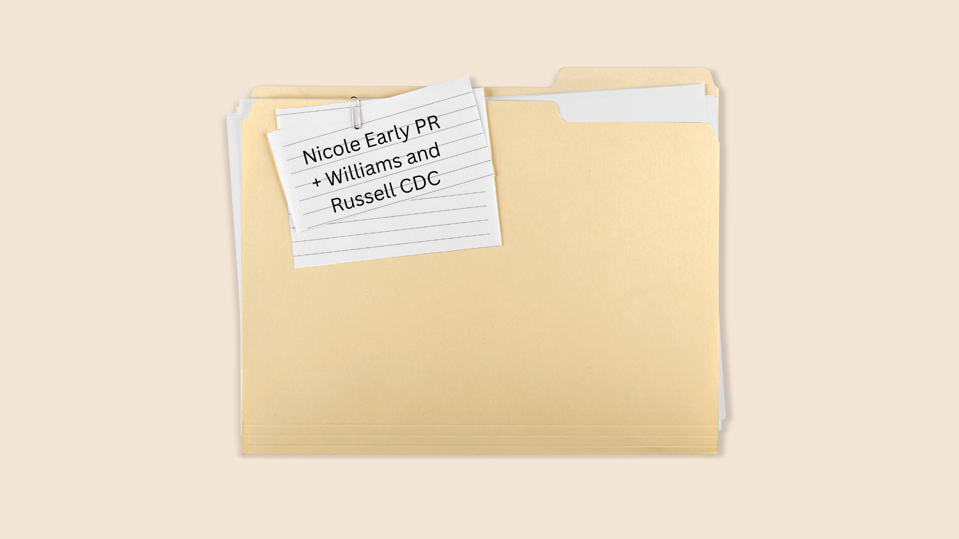 A yellow manila file folder with papers inside, attached with a paperclip, with a small lined note on top that reads, 'Nicole Early PR + Williams and Russell EDC'.