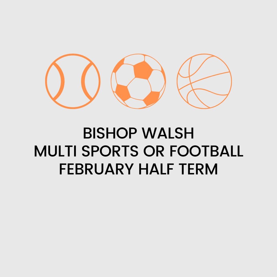 Bishop Walsh February Half Term Camp (Multi Sports / Football)