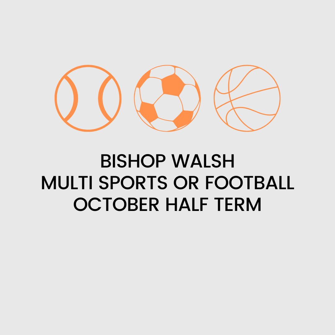 Bishop Walsh October Half Term Camp (Multi Sports / Football)