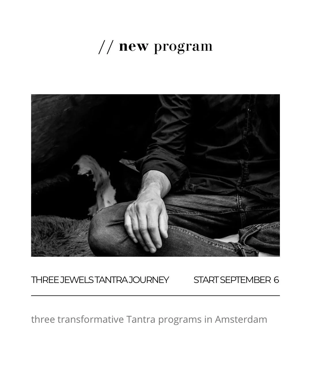 🌞Before you go to the beach

Step into our new 

THREE JEWELS TANTRA JOURNEY

Enrollment is now open

3 transformative programs that build upon one another. Book all three together and receive a 10% package discount.

* Intro to Tantra Workshop | Se