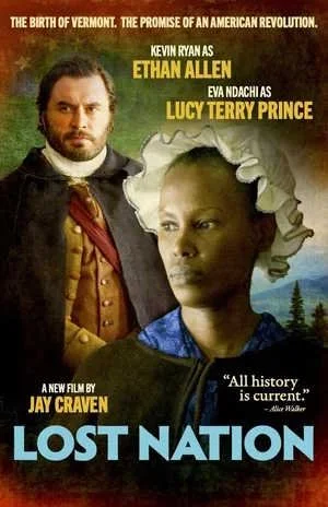 Movie poster for Jay Craven's 'Lost Nation' with Kevin Ryan as Ethan Allen and Eva Ndachi as Lucy Terry Prince. The background features a man and woman in historical attire.