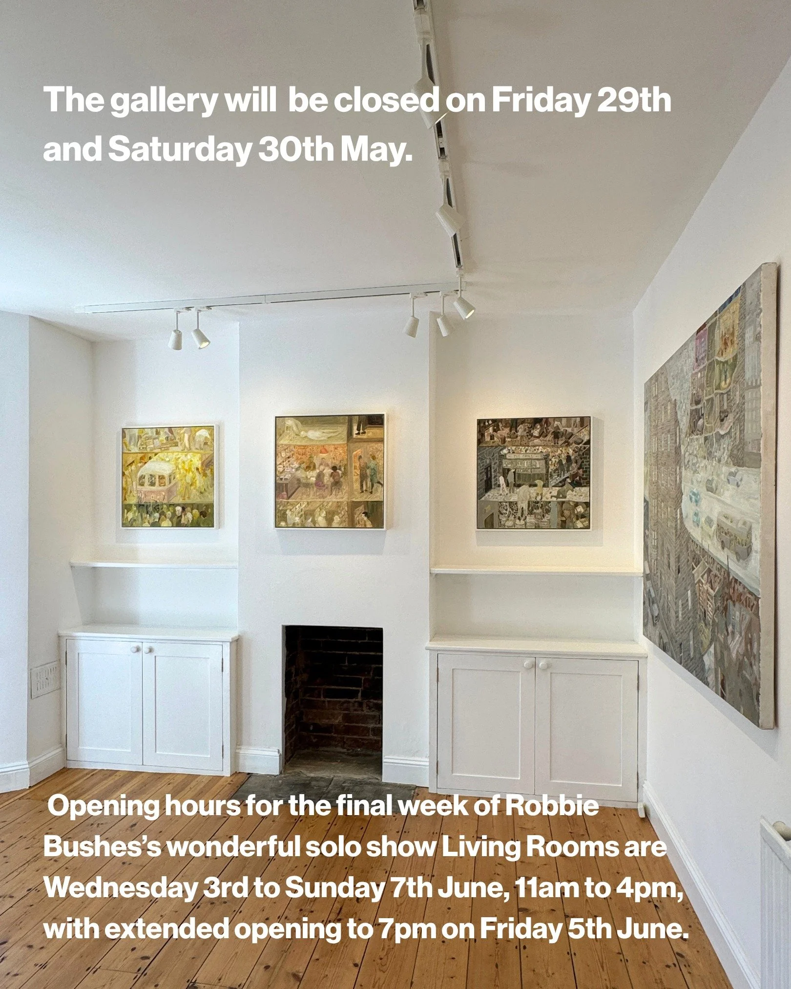 The gallery will be closed on Friday 29th and Saturday 30th May. 

We will open again for a five-day run next week for the final week of Robbie Bushe's must-see solo show 'Living Rooms'. 

Opening hours next week:

Wednesday 03/06: 11am-4pm
Thursday 
