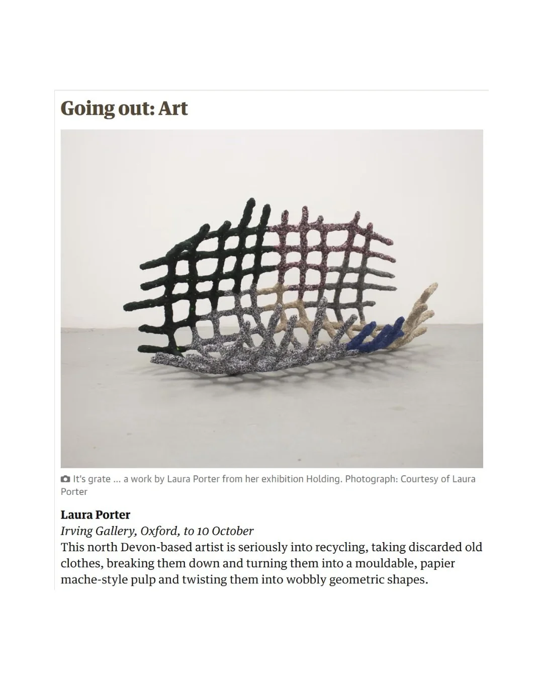 Well, this is a very exciting first for Irving Gallery! Laura Porter's brilliant solo show 'Holding' which opens today has been featured in the Guardian's weekly 'Going Out, Staying In' column!

Thank you very much @guardian for including Laura's exh