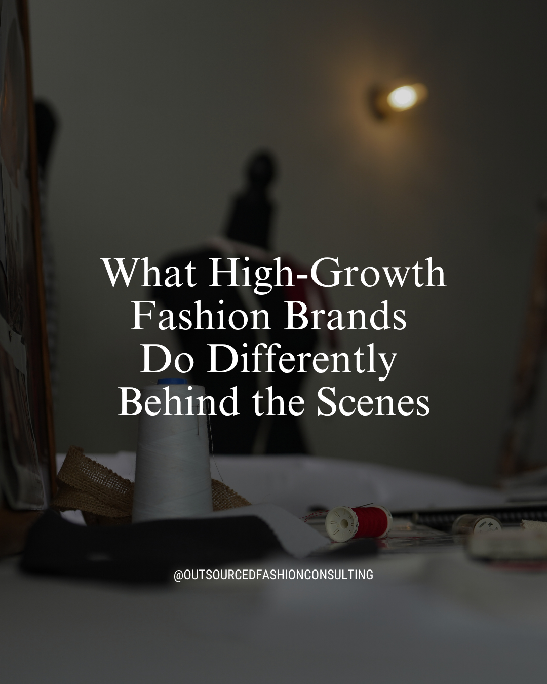 What High-Growth Fashion Brands Do Differently Behind the Scenes