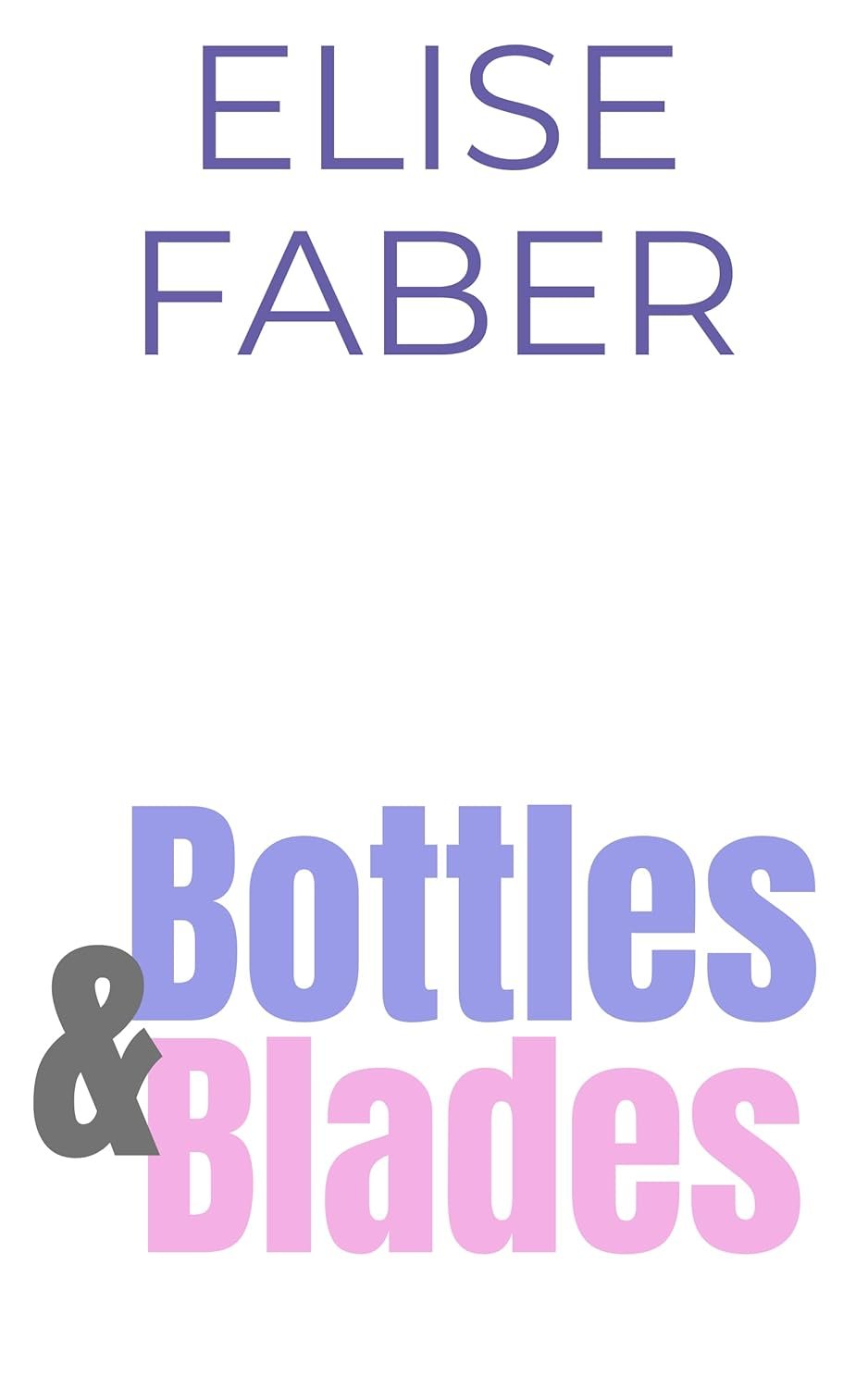 Bottles & Blades