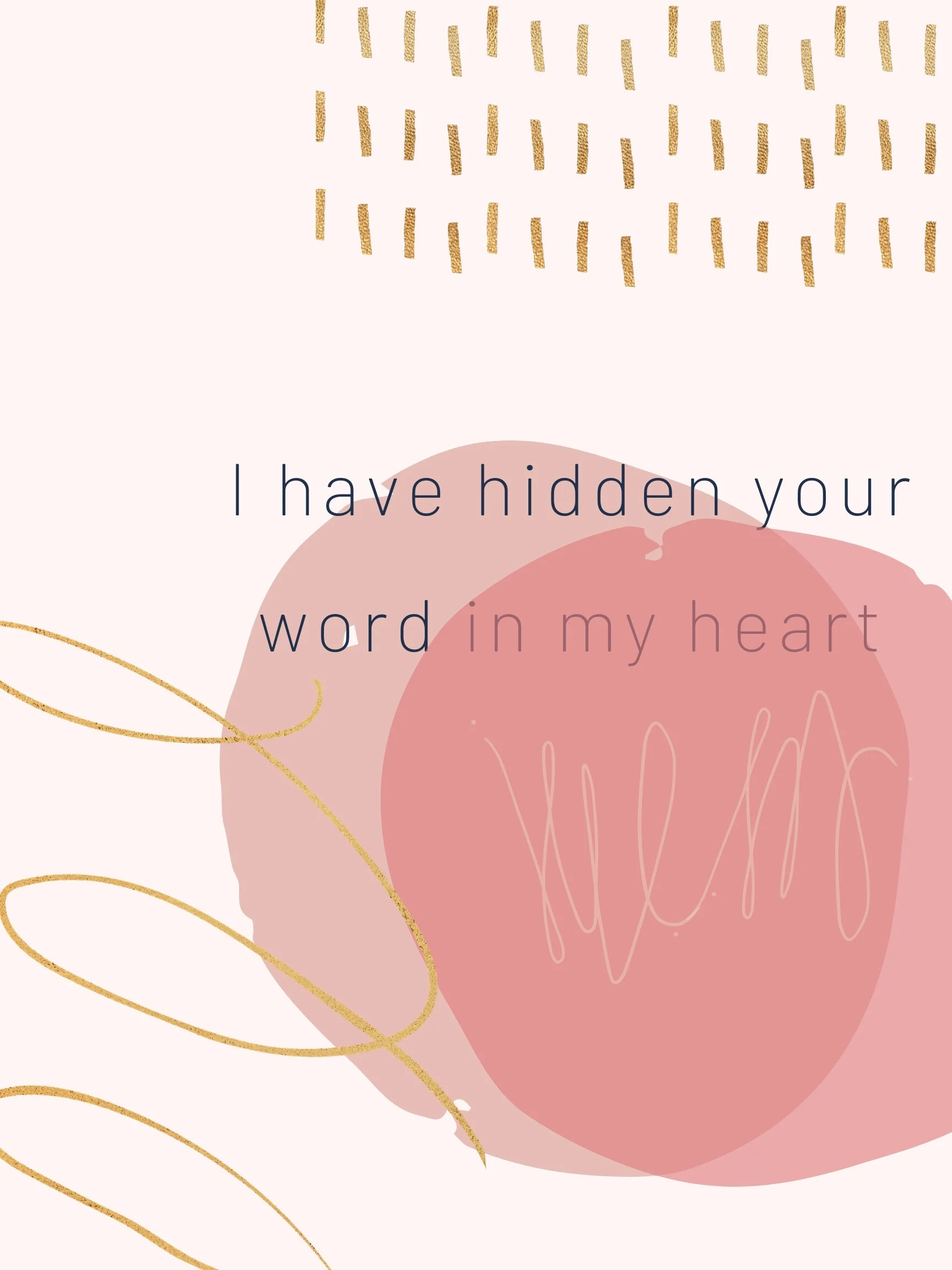 I have hidden your word in my heart.jpg
