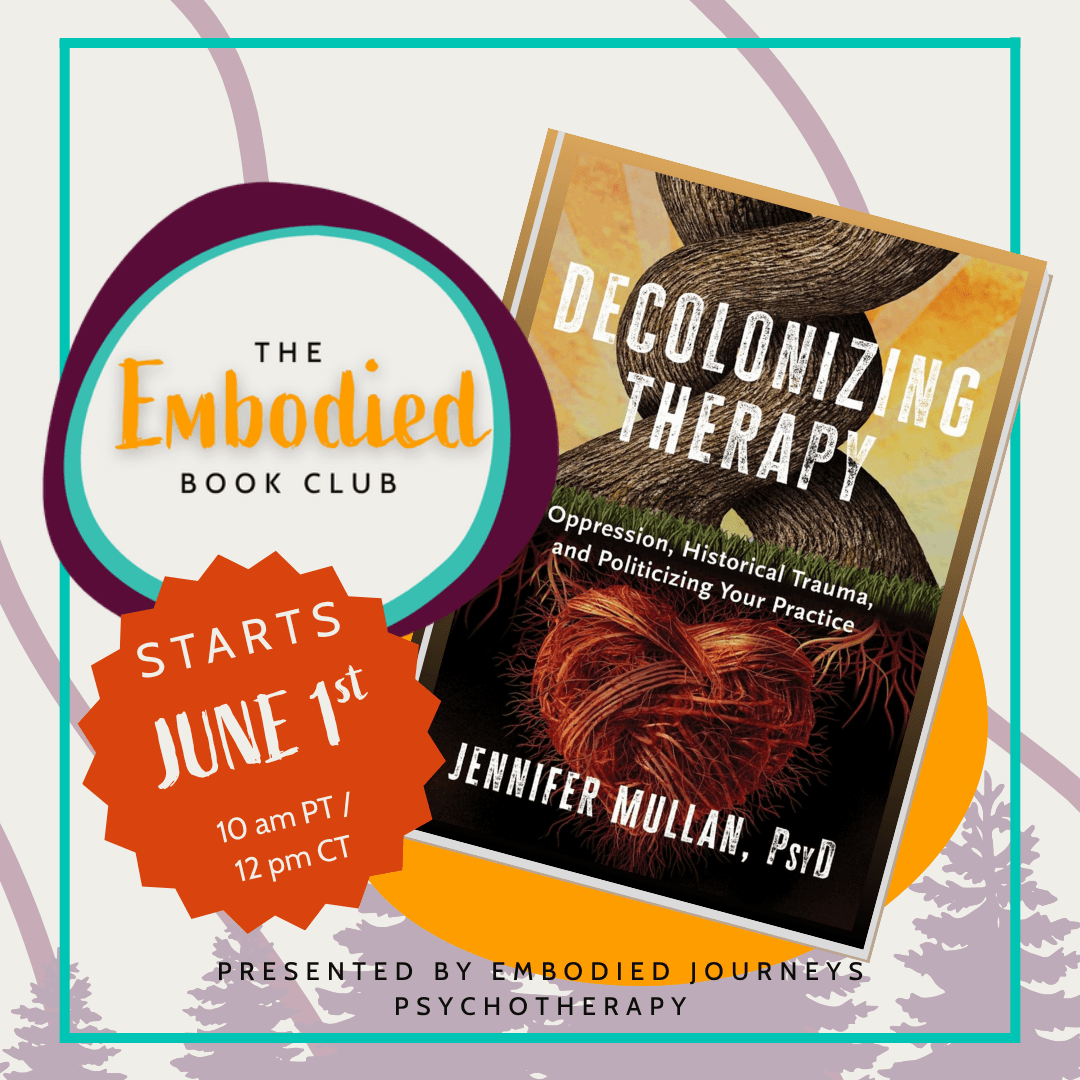 June 2026 | The Embodied Book Club: Decolonizing Therapy by Jennifer Mullan, PsyD