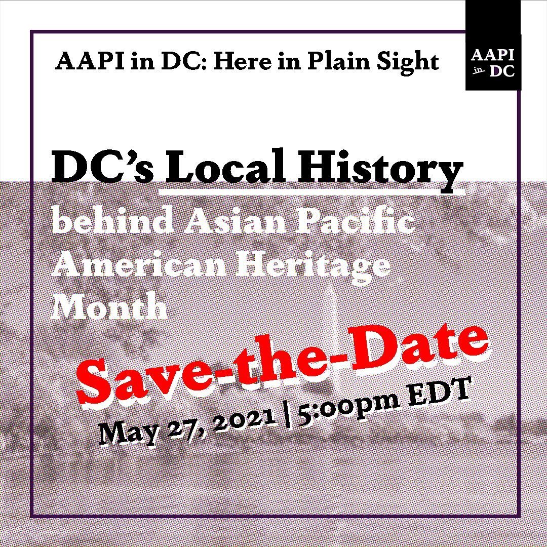 As we approach the end of Asian Pacific American Heritage Month (APAHM), we invite you to join us for AAPI in DC&rsquo;s next virtual happy hour with local stories, histories and memories of what this month meant to Asian American Washingtonians and 