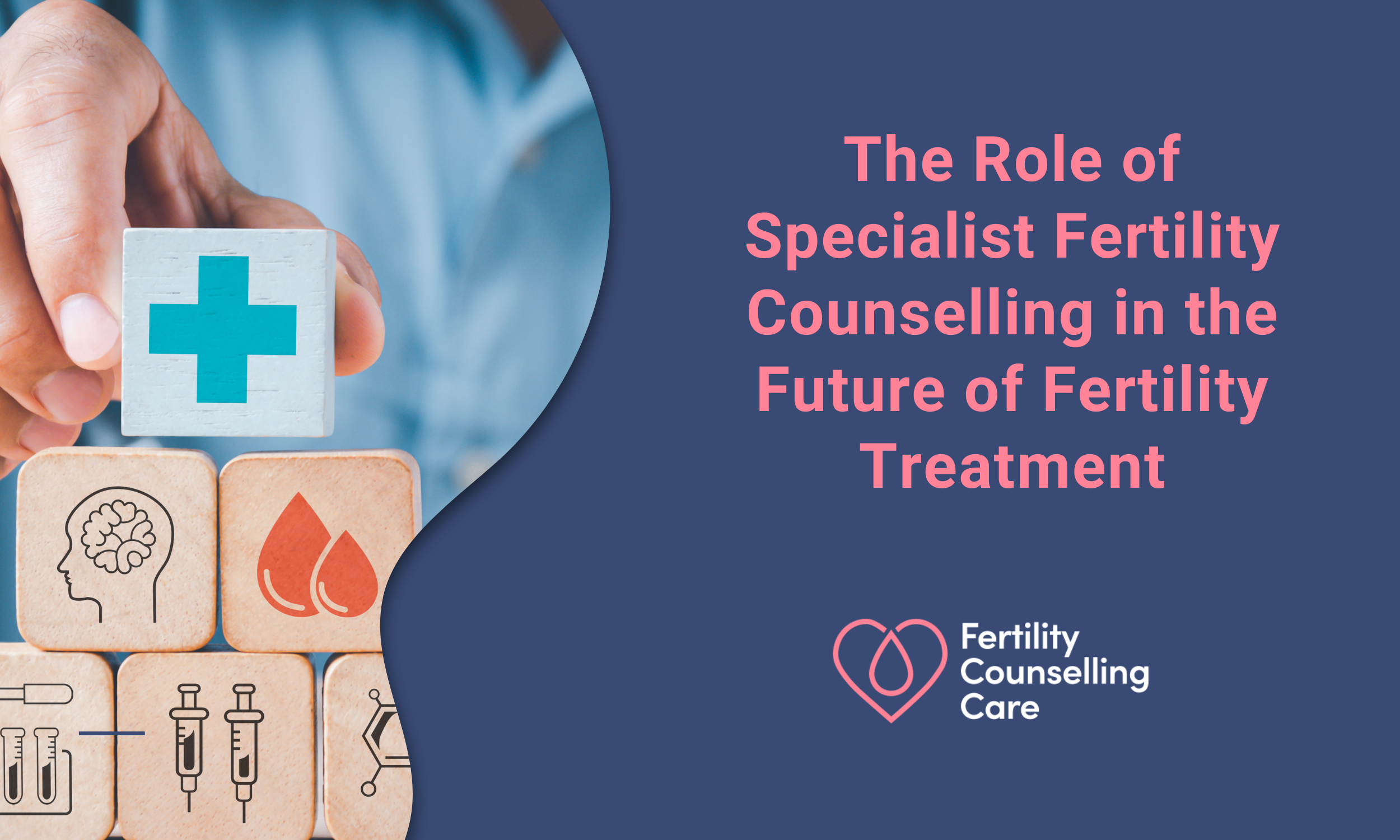 The Role of Specialist Fertility Counselling in the Future of Fertility Treatment
