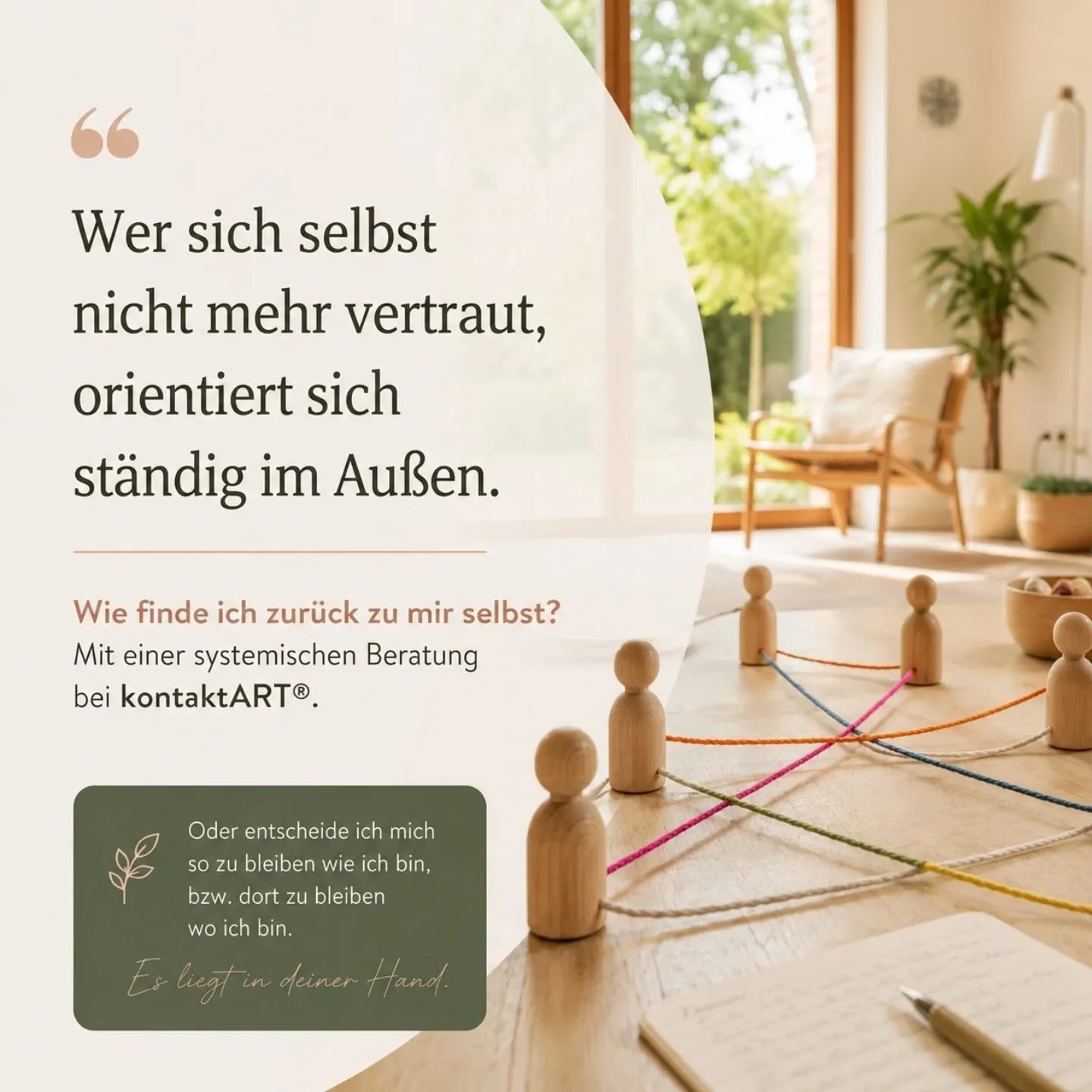 Viele Frauen funktionieren.

Im Beruf.
In Beziehungen.
Im Alltag.

Sie tragen Verantwortung, organisieren, leisten, denken mit und verlieren dabei oft den Kontakt zu sich selbst.

Systemische Beratung bei kontaktART&reg; bedeutet nicht, &bdquo;repari