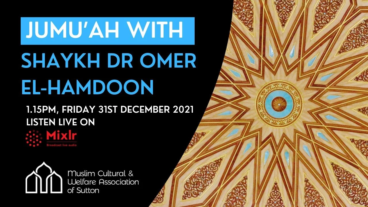 Jumu’ah with Shaykh Dr Omer El-Hamdoon
