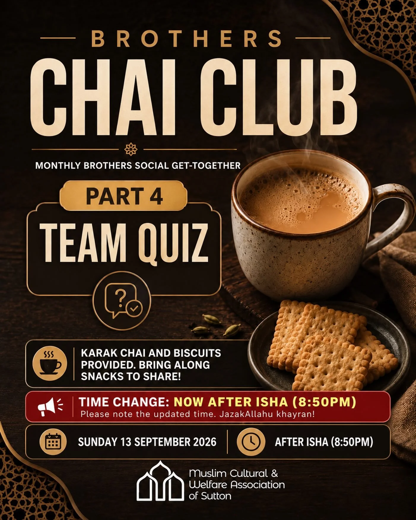 ⚠️ TIME CHANGE: NOW AFTER ISHA (8:50PM) ⚠️

☕ Brothers Chai Club 4 &ndash; With Shaykh Saalim al-Azhari @saalim.alazhari 

Join us for our monthly brothers get-together &ndash; a relaxed evening to unwind, connect and build brotherhood in a welcoming