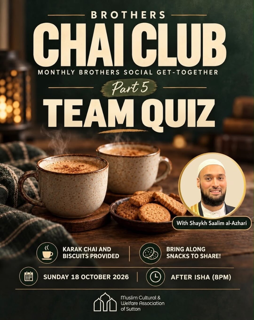 ☕ Brothers Chai Club 5 &ndash; With Shaykh Saalim al-Azhari @saalim.alazhari 

Join us for our monthly brothers get-together &ndash; a relaxed evening to unwind, connect and build brotherhood in a welcoming environment.

☕ Karak chai &amp; biscuits p