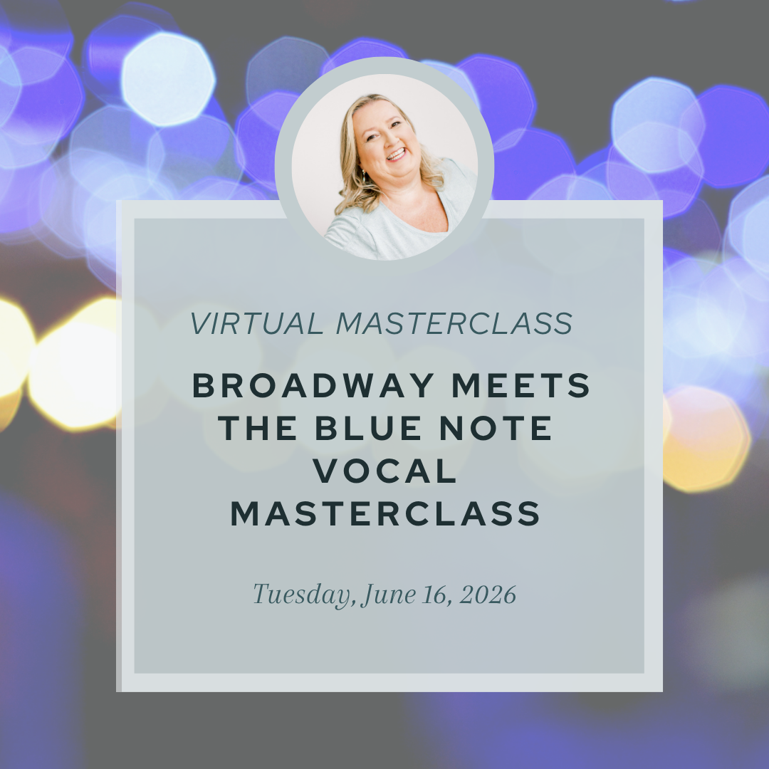 Broadway Meets The Blue Note Virtual Jazz Voice Masterclass