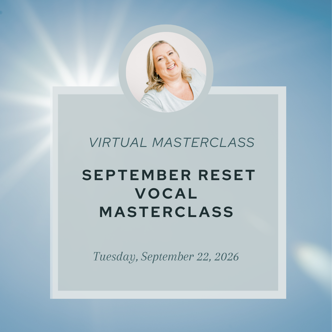 September Vocal Reset: Fresh Goals. Stronger Technique. Greater Confidence. Voice Masterclass