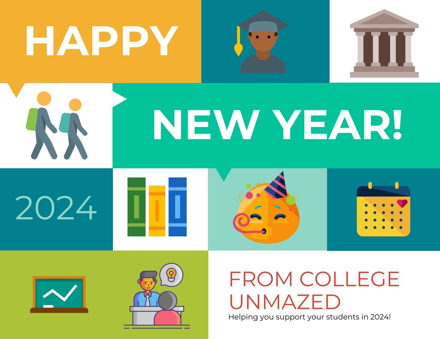 Happy New Year! College UnMazed wishes you the very best for 2024!
Whether you are a family starting the high school to college process or a school counselor/educator who wishes to better support your students by building key college and career readi
