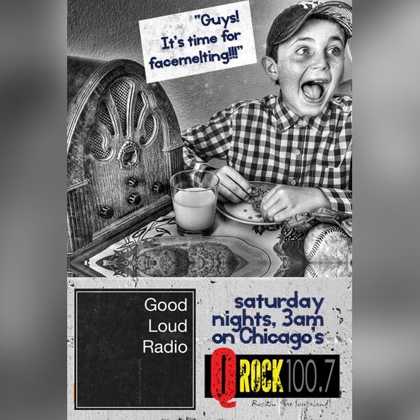 A new episode of Good Loud Radio airs TONIGHT on Chicagoland's Q Rock 100.7!!

Question: &ldquo;Some people have it pretty rough. Am I supposed to be ok with that? Is that just how life works?&rdquo;

The show starts at 3AM Chicago time. Listen live 