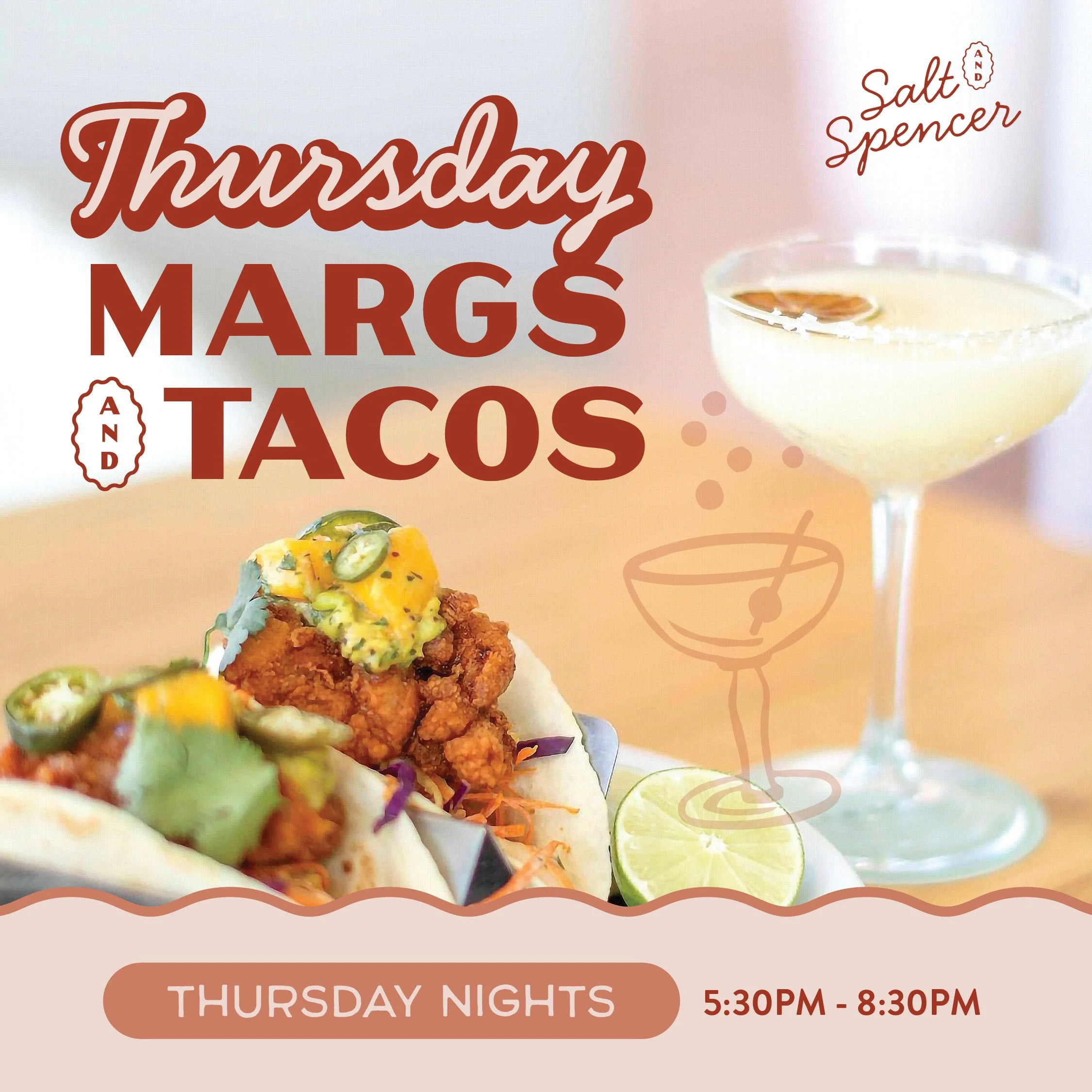 S&amp;S THURSDAY MARGS &amp; TACOS