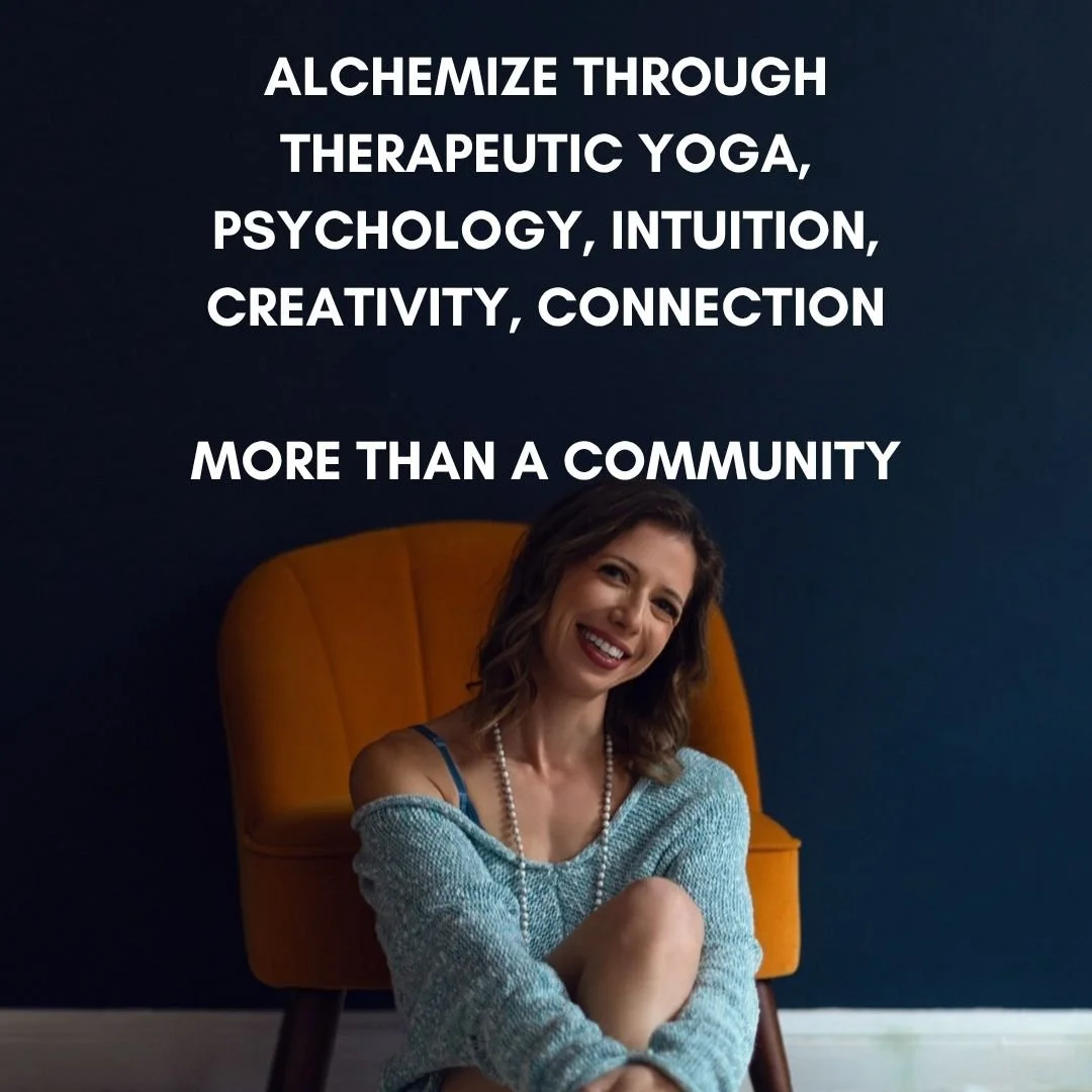 Alchemize through therapeutic yoga and psychology a course and community.jpg