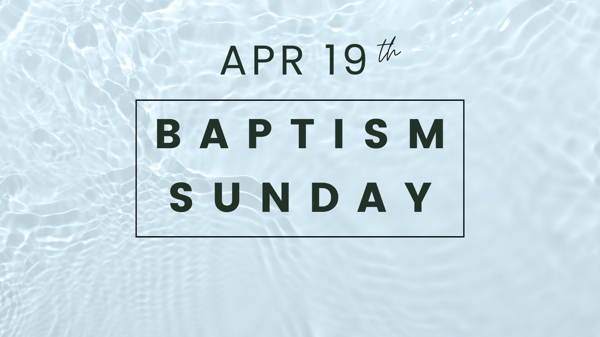 Apr 19 Baptism Sunday.png