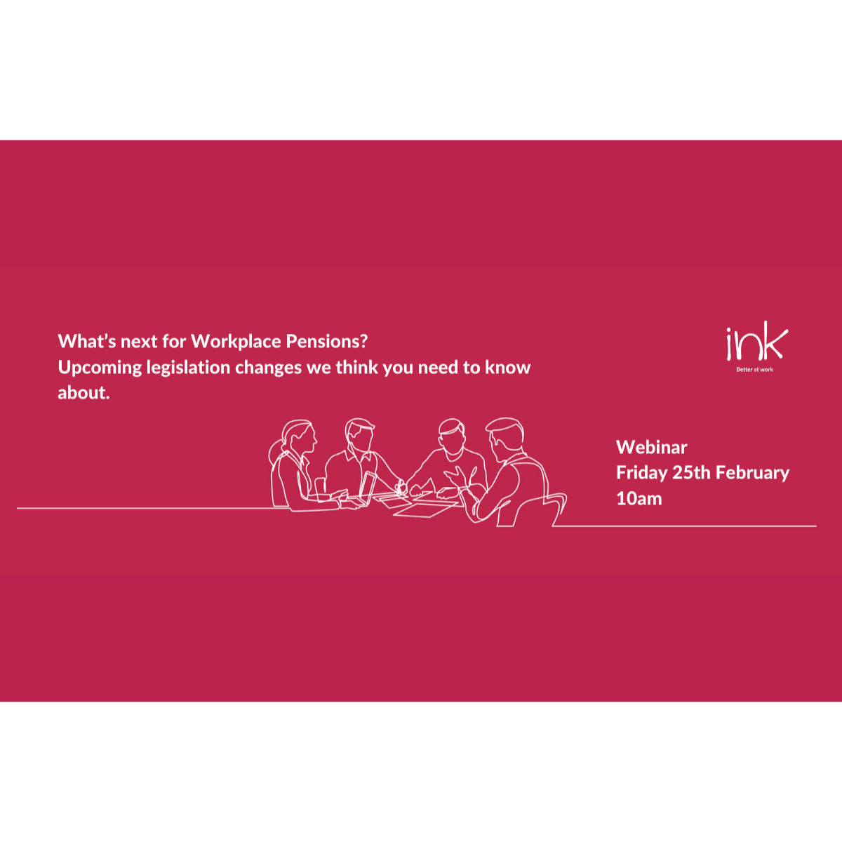 Webinar on What’s Next in Workplace Pensions.