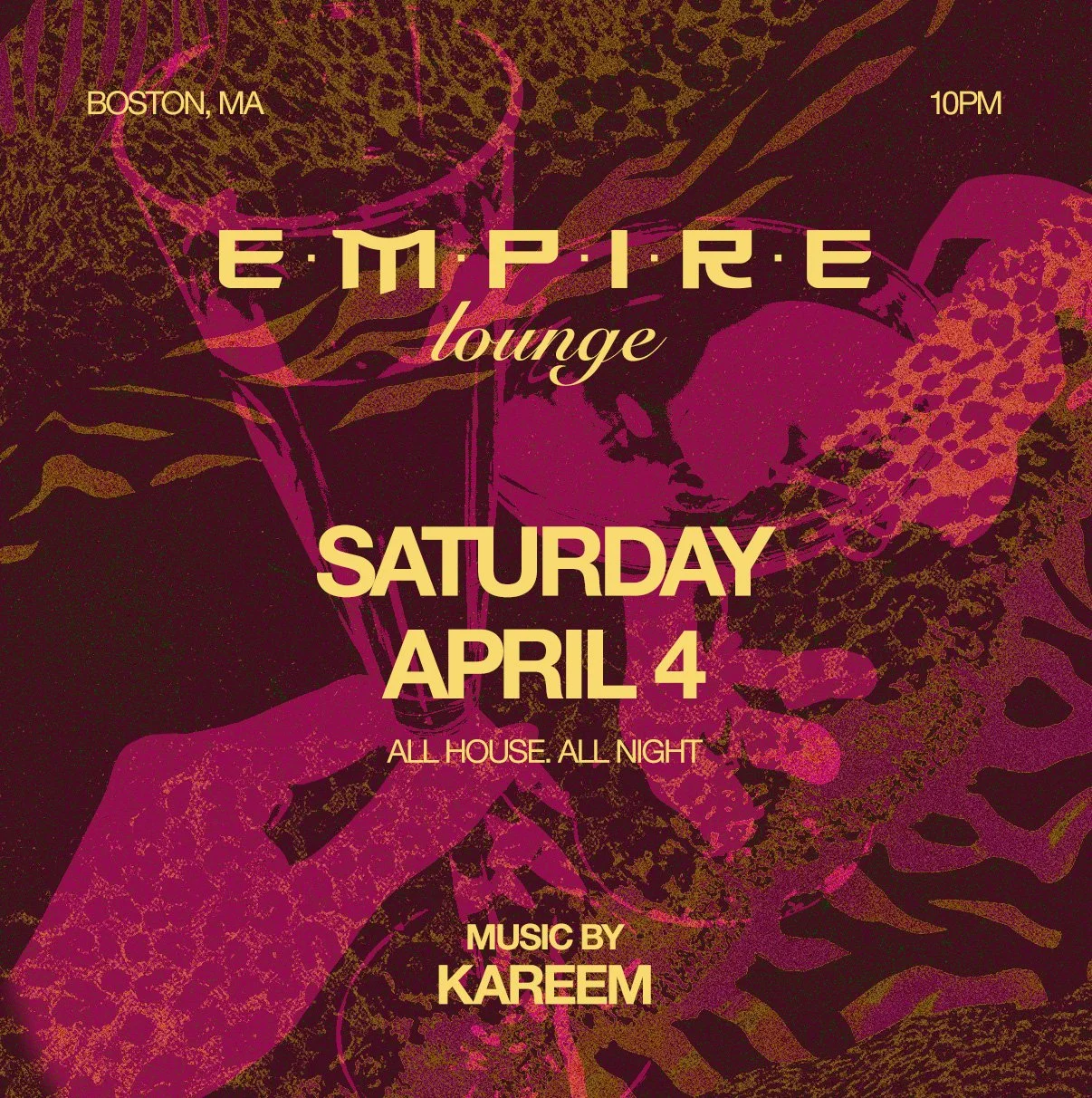 Event poster for Empire Lounge in Boston, MA, featuring music by Kareem on Saturday, April 4th, starting at 10 PM, with all-night house music.