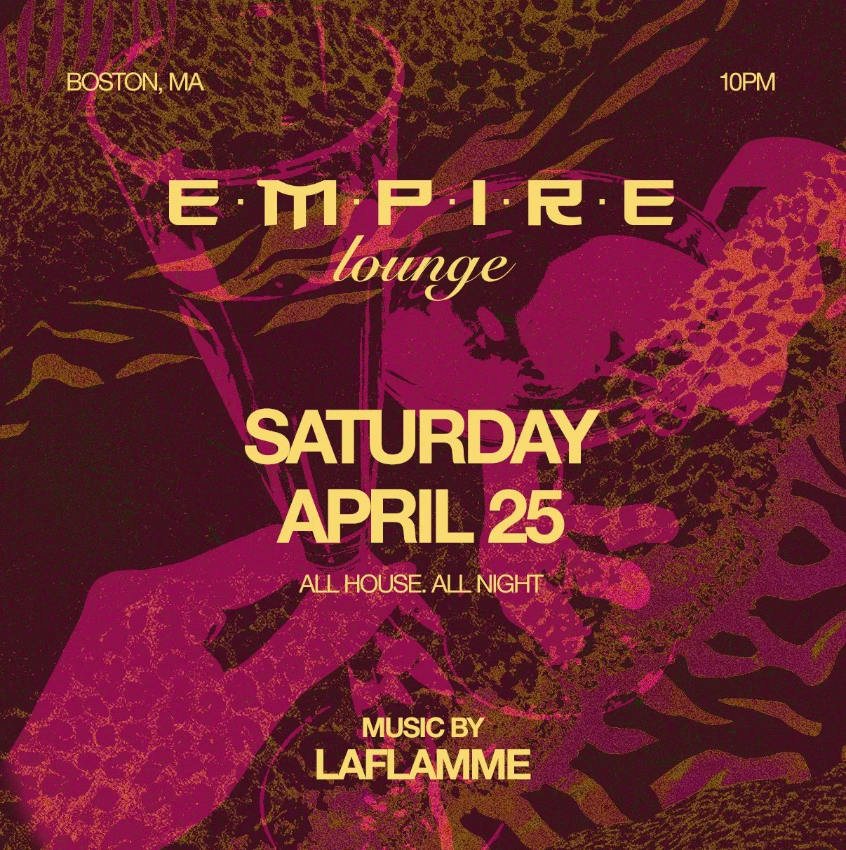 Event poster for Empire Lounge in Boston, MA. Promoting a night of music by LaFlamme on Saturday, April 25, starting at 10 PM. All night, all house music.