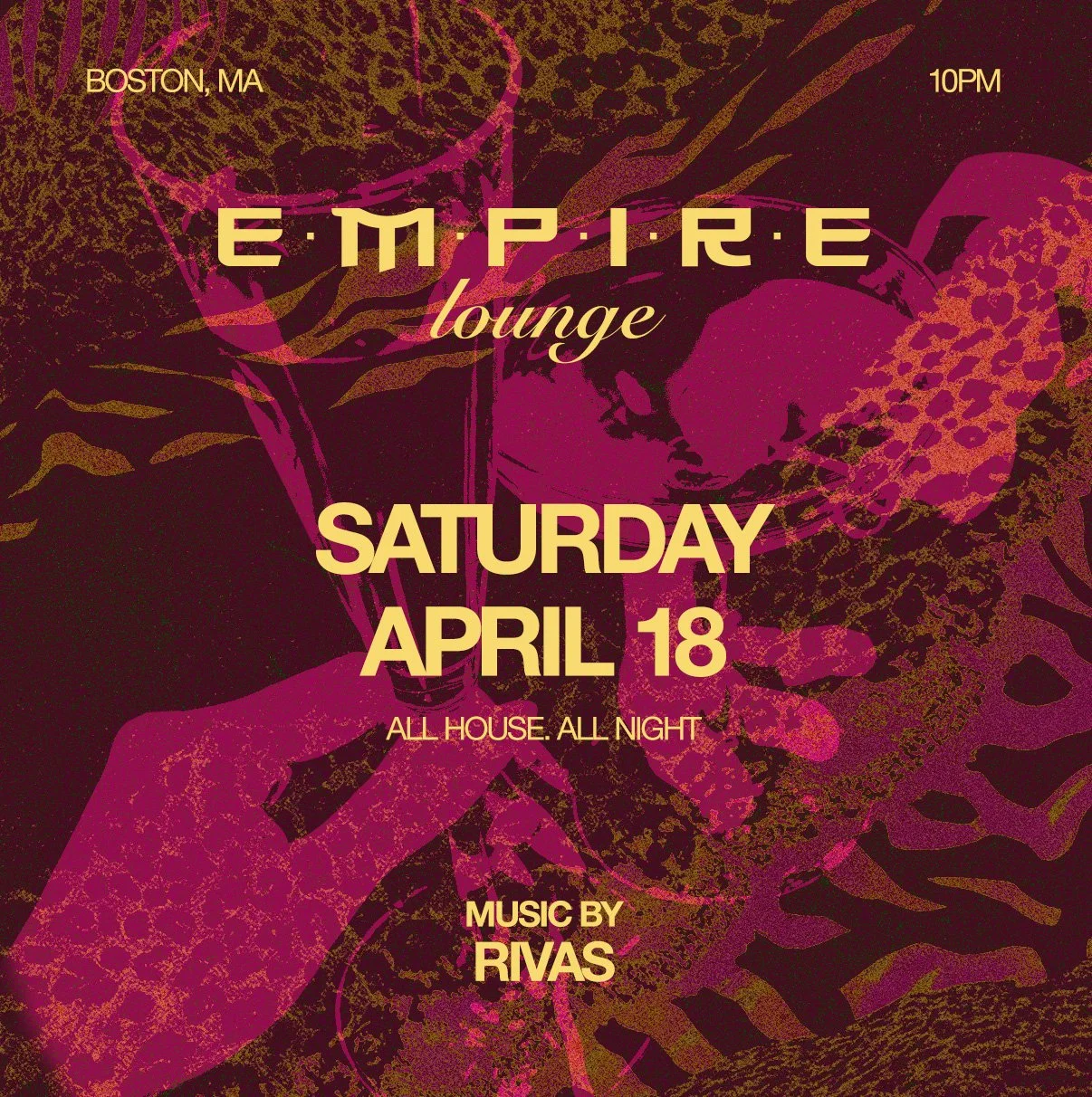 Event poster for Empire Lounge in Boston, MA, featuring a background with purple and gold floral and abstract patterns, and text announcing a Saturday, April 18 event at 10 PM with music by Rivas, and the tagline 'All House, All Night'.