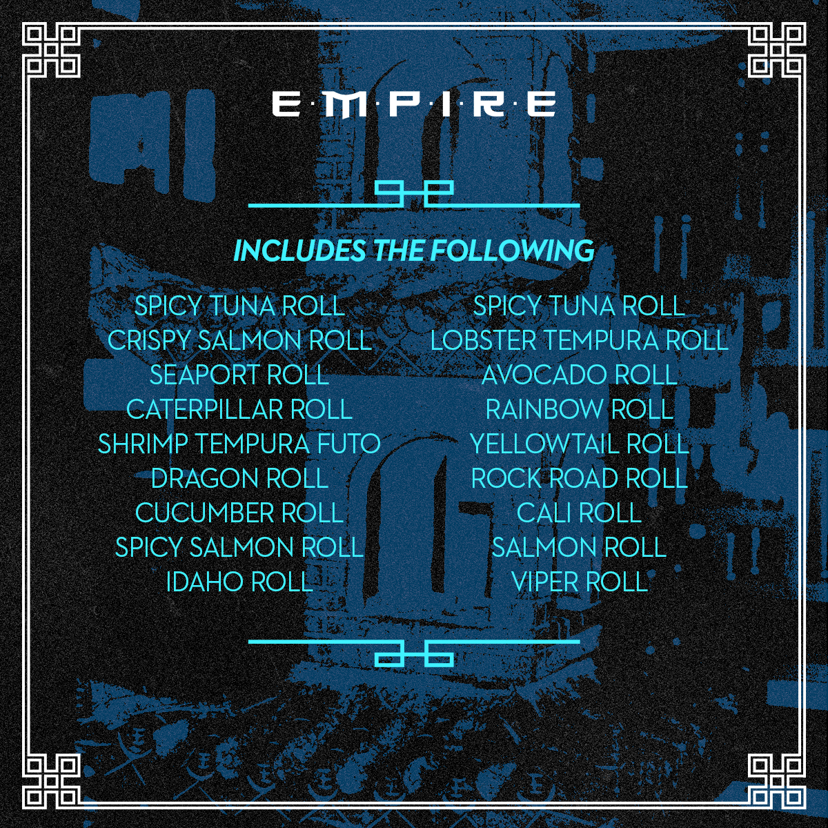 A menu for Empire sushi, listing various sushi rolls such as spicy tuna, crispy salmon, seaport, caterpillar, shrimp tempura futuro, dragon, cucumber, salmon, and Idaho rolls, along with lobster tempura, avocado, rainbow, yellowtail, rock road, cali, salmon, and viper rolls.