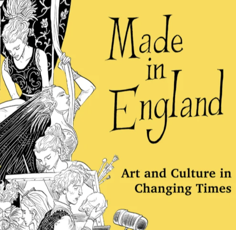 Made in England: Art and Culture in Changing&nbsp;Times (ACE)