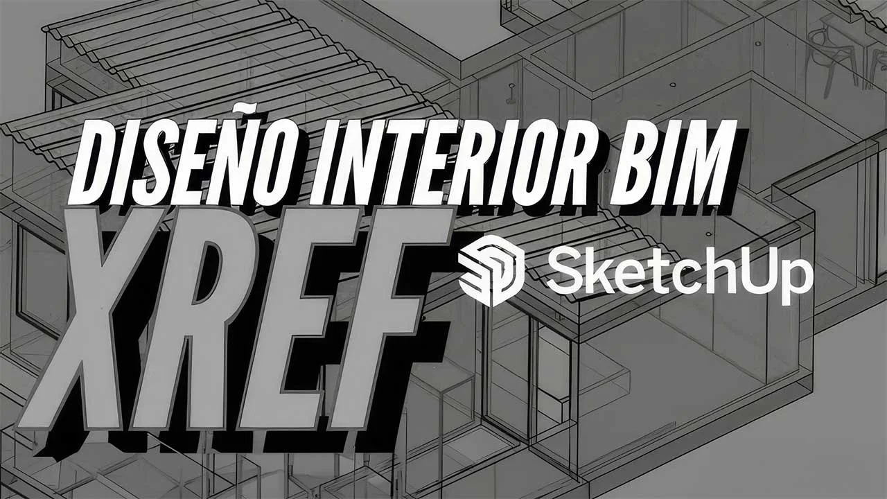 Protocolo XREF: Detalles en SketchUp + LayOut